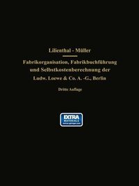 Produktbild: Fabrikorganisation, Fabrikbuchf&uuml;hrung und Selbstkostenberechnung der Ludw. Loewe & Co. A.-G., Berlin