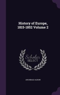 Produktbild: History of Europe, 1815-1852 Volume 2