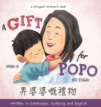 Produktbild: A Gift for Popo - Written in Cantonese, Jyutping, and English