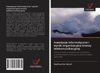 Produktbild: Inwestycje informatyczne i wyniki organizacyjne bran&iquest;y telekomunikacyjnej