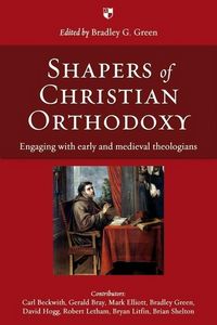 Produktbild: Shapers of Christian Orthodoxy - Engaging With Early And Medieval Theologians