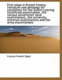 Produktbild: First Steps in French History, Literature and Philology for Candidates for the Scotch Leaving-Certif