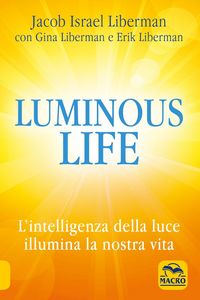 Produktbild: Luminous life. L' Intelligenza della luce illumina le nostre vite