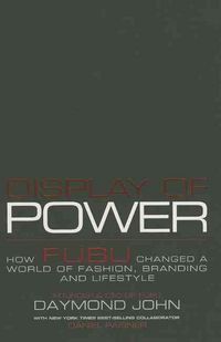 Produktbild: Display of Power: How Fubu Changed a World of Fashion, Branding and Lifestyle