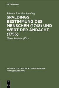 Produktbild: Spaldings Bestimmung des Menschen (1748) und Wert der Andacht (1755)