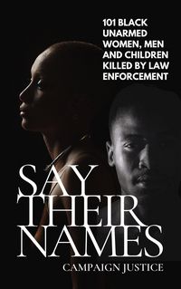 Produktbild: Say Their Names: 101 Black Unarmed Women, Men and Children Killed By Law Enforcement