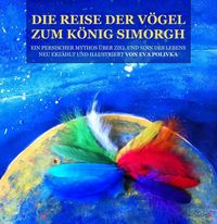 Produktbild: Die Reise der V&ouml;gel zum K&ouml;nig Simorgh