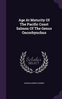 Produktbild: Age At Maturity Of The Pacific Coast Salmon Of The Genus Oncorhynchus