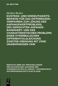 Produktbild: Existenz- und Eindeutigkeitsbeweise f&uuml;r das Differenzenverfahren zur L&ouml;sung des Anfangswertproblems, des gemischten Anfangs-Randwert- und des charakte