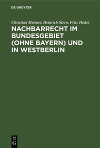 Produktbild: Nachbarrecht im Bundesgebiet (Ohne Bayern) und in Westberlin