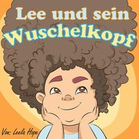 Produktbild: Lee und sein Wuschelkopf (gute nacht geschichten kinderbuch)