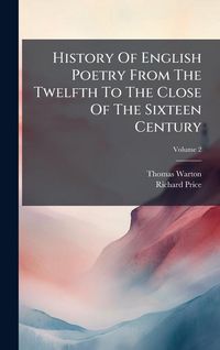 Produktbild: History Of English Poetry From The Twelfth To The Close Of The Sixteen Century