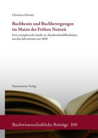 Produktbild: Buchbesitz und Buchbewegungen im Mainz der Fr&uuml;hen Neuzeit