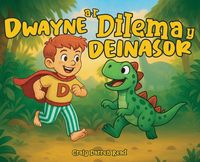 Produktbild: Dwayne a'r Dilema y Deinasor
