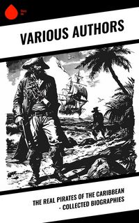 Produktbild: The Real Pirates of the Caribbean - Collected Biographies