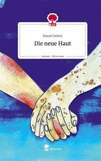 Produktbild: Die neue Haut. Life is a Story - story.one