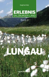Bild vom Artikel Erlebnis Salzburger Land Band 3: Lungau vom Autor Siegfried Hetz