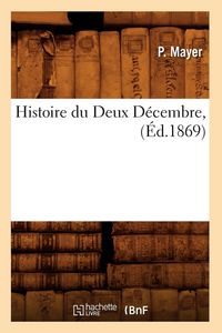 Produktbild: Histoire du Deux D&eacute;cembre, (&Eacute;d.1869)