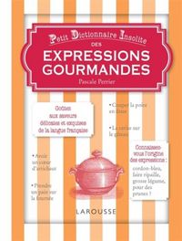 Produktbild: Petit dictionnaire insolite des expressions gourmandes