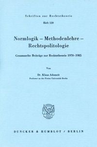 Produktbild: Normlogik &ndash; Methodenlehre &ndash; Rechtspolitologie.