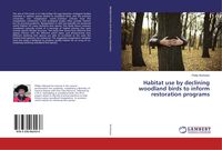 Produktbild: Habitat use by declining woodland birds to inform restoration programs