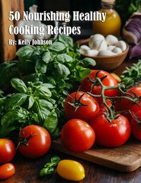 Produktbild: 50 Nourishing Healthy Cooking Recipes