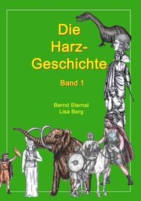 Die Harz - Geschichte 1 Bernd Sternal