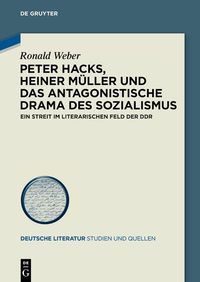 Produktbild: Peter Hacks, Heiner M&uuml;ller und das antagonistische Drama des Sozialismus