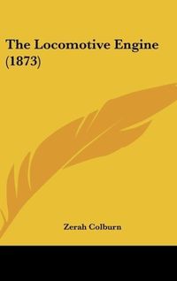Produktbild: Colburn, Z: Locomotive Engine (1873)