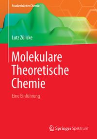 Bild vom Artikel Molekulare Theoretische Chemie vom Autor Lutz Zülicke