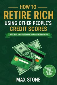 Produktbild: How to Retire Rich Using Other People's Credit Scores