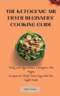 Produktbild: The Ketogenic Air Fryer Beginner's Cooking Guide