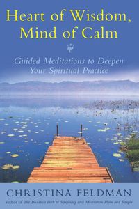 Bild vom Artikel Heart of Wisdom, Mind of Calm vom Autor Christina Feldman