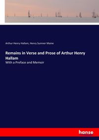 Produktbild: Remains in Verse and Prose of Arthur Henry Hallam