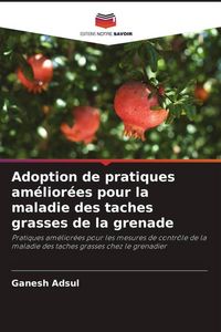 Produktbild: Adoption de pratiques am&eacute;lior&eacute;es pour la maladie des taches grasses de la grenade
