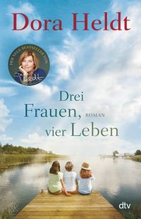 Bild vom Artikel Drei Frauen, vier Leben vom Autor Dora Heldt