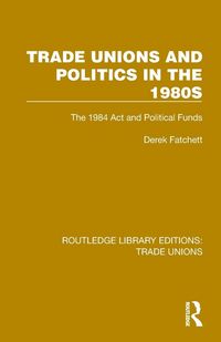 Produktbild: Trade Unions and Politics in the 1980s