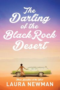 Produktbild: The Darling of the Blackrock Desert: Three Novellas Set in the West