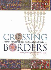 Produktbild: Crossing Borders: Hebrew Manuscripts as a Meeting-Place of Cultures