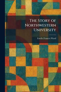Produktbild: The Story of Northwestern University