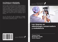 Produktbild: Los l&aacute;seres en odontolog&iacute;a conservadora y endodoncia