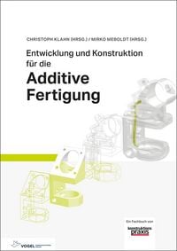 Produktbild: Entwicklung und Konstruktion f&uuml;r die Additive Fertigung