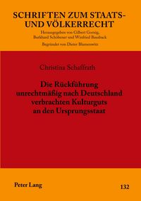Produktbild: Die R&uuml;ckf&uuml;hrung unrechtm&auml;&szlig;ig nach Deutschland verbrachten Kulturguts an den Ursprungsstaat