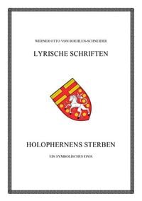 Produktbild: Werner Otto von Boehlen-Schneider: Lyrische Schriften / Holophernens Sterben