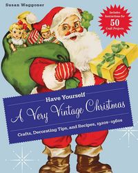 Produktbild: Waggoner, S: Have Yourself a Very Vintage Christmas:Crafts,
