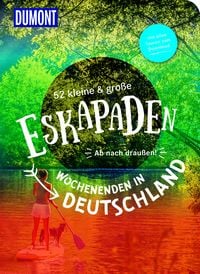 Produktbild: 52 kleine & gro&szlig;e Eskapaden &ndash; Wochenenden in Deutschland