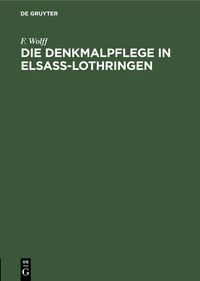 Produktbild: Die Denkmalpflege in Elsa&szlig;-Lothringen