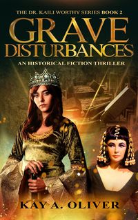 Produktbild: Grave Disturbances (Dr. Kaili Worthy Series, #2)