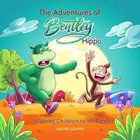 Produktbild: The Adventures of Bentley Hippo: Inspiring Children to be Patient