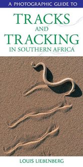 Produktbild: Photographic Guide to Tracks & Tracking in Southern Africa